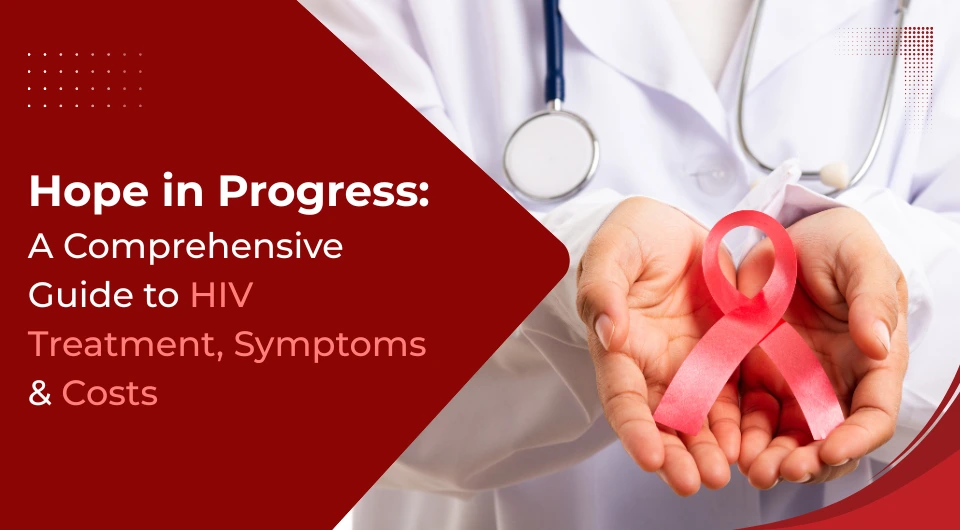HIV Treatment, Symptoms & Costs